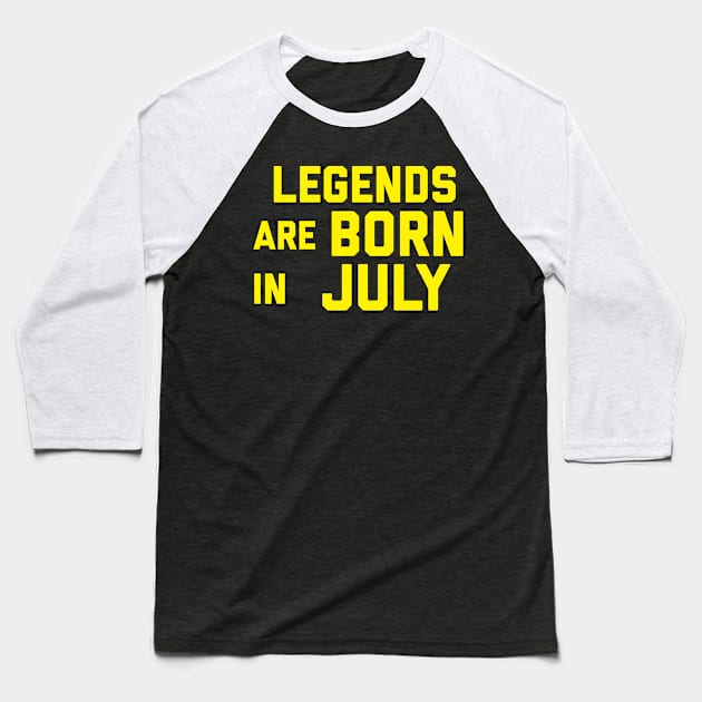 Legends are Born In July Baseball T-Shirt by alexwestshop